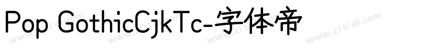 Pop GothicCjkTc字体转换
